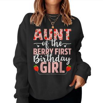 Aunt Of The Berry First Birthday Girl Sweet Strawberry Women Sweatshirt - Thegiftio UK
