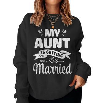 My Aunt Is Getting Married Wedding Marry Uncle Niece Nephew Women Sweatshirt - Thegiftio UK