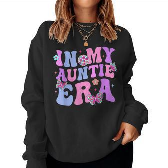 In My Auntie Era Retro Groovy Mother's Day Best Aunt Ever Women Sweatshirt - Monsterry AU