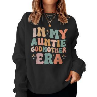 In My Auntie Godmother Era Announcement For Mother's Day Women Sweatshirt - Seseable