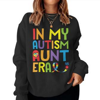 Autism Awareness In My Autism Aunt Era Uncle Niece Nephew Women Sweatshirt - Seseable