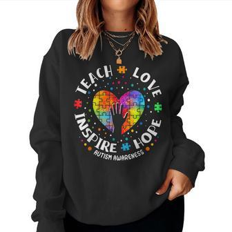 Autism Awareness Teacher Heart Teach Hope Love Inspire Hand Women Sweatshirt | Mazezy CA