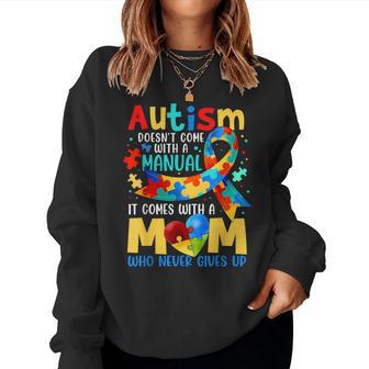 Autism Mom Doesn't Come With A Manual Autism Awarenes Women Sweatshirt - Monsterry CA