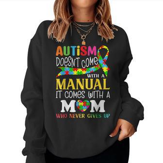 Autism Mom Doesn't Come With A Manual Autism Awareness Women Sweatshirt | Mazezy