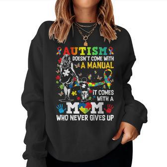 Autism Mom Doesn't Come With A Manual Autism Awareness Women Sweatshirt - Seseable