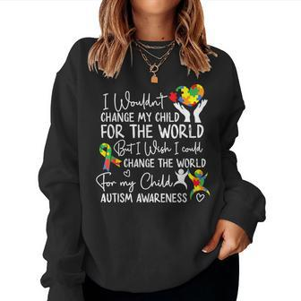 Autism Mom Mother Mama Heart Wouldn't Change My Child Women Sweatshirt - Thegiftio UK