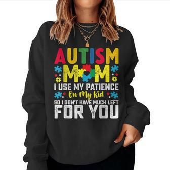 Autism Mom I Use My Patience On My Kid Autistic Boy Girl Women Sweatshirt - Thegiftio UK