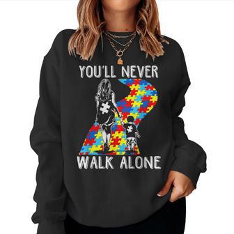 Autism Mom You Will Never Walk-Alone Support Autism Son Women Sweatshirt - Monsterry