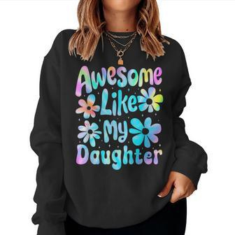 Awesome Like My Daughter Mommy Groovy Graphic Mother's Day Women Sweatshirt - Thegiftio UK