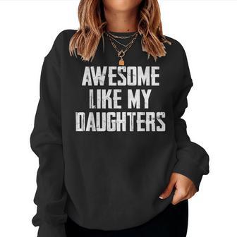 Awesome Like My Daughters Father's Day Mother Father Women Sweatshirt - Monsterry