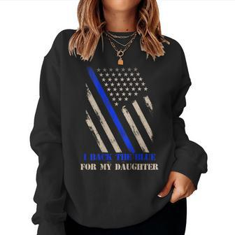 Back The Blue For My Daughter Proud Police Officer's Mom Dad Women Sweatshirt - Monsterry CA