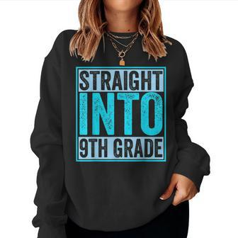 Back To School Straight Into 9Th Grade Women Sweatshirt - Monsterry CA