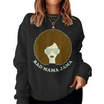 Bad Mama Jama Women Sweatshirt - Monsterry CA