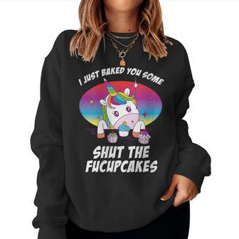 Badass Shut The Fucupcakes Joke Unicorn Rude Women Sweatshirt - Thegiftio UK