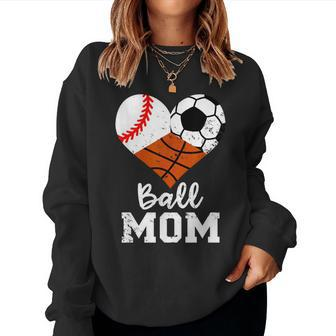 Ball Mom Baseball Soccer Basketball Mom Women Sweatshirt - Monsterry DE
