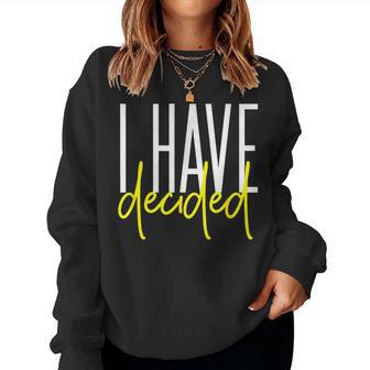 Baptism For Adults Boys Girls I Have Decided Women Sweatshirt - Thegiftio UK