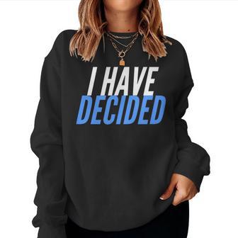 Baptism For Adults Boys Girls I Have Decided Women Sweatshirt - Thegiftio UK