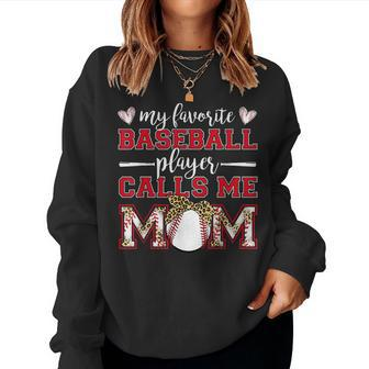 Baseball Mom My Favorite Baseball Player Calls Me Mom Women Sweatshirt - Monsterry UK
