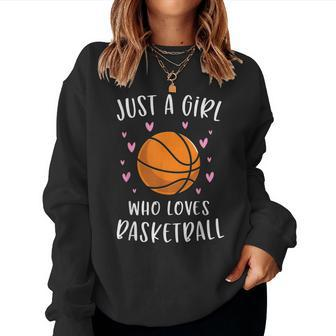 Basketball For Girls Just A Girl Who Loves Basketball Women Sweatshirt - Thegiftio UK