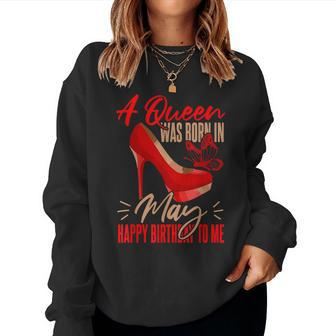 Bday May Birthday A Queen Was Born In May Women Sweatshirt - Seseable