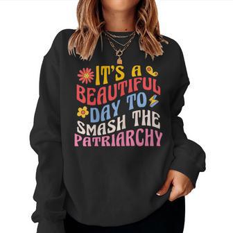 Beautiful Day To Smash The Patriarchy Feminist Groovy Women Sweatshirt - Thegiftio UK