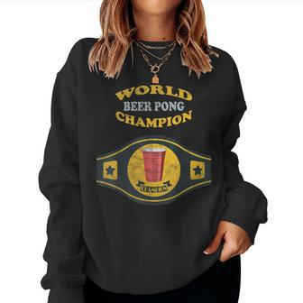 Beer Pong World Champion Vintage Retro Women Sweatshirt - Monsterry CA