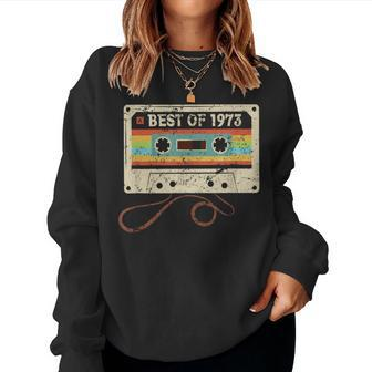 Best Of 1973 Vintage 50 Year Old 50Th Birthday Women Sweatshirt - Monsterry