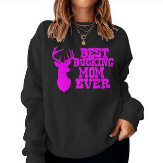 Best Bucking Mom Ever Hunting T Women Sweatshirt - Monsterry UK