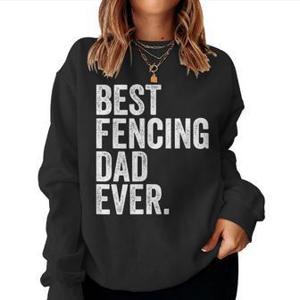 Best Fencing Dad Ever Greatest Fathers Daddy Women Sweatshirt - Monsterry UK