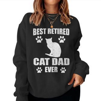 Best Retired Cat Dad Ever Cat Lover Retirement Women Sweatshirt - Monsterry