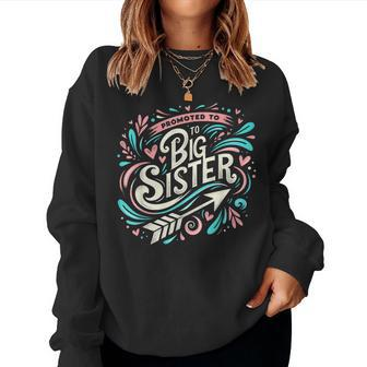 Best Sibling Baby Shower Girls Promoted To Big Sister Women Sweatshirt | Mazezy