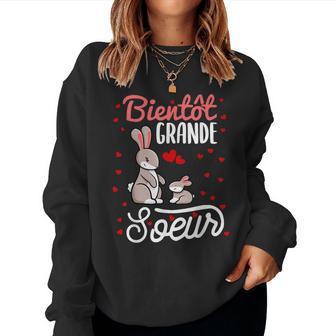 Bientôt Grande Soeur Annonce Grossesse Lapin Pour Filles Women Sweatshirt - Cadeauxyz