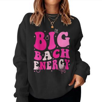 Big Bach Energy Bridesmaid Pink Groovy Bachelorette Party Women Sweatshirt | Mazezy
