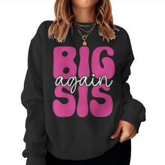 Big Sis Again Sister Older Girl Promoted To Big Sister Women Sweatshirt - Monsterry AU