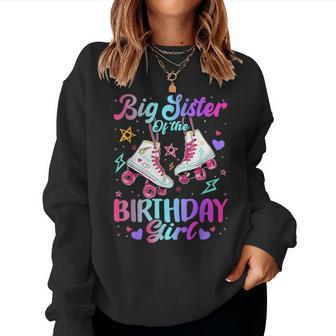 Big Sister Of The Birthday Girl Rolling Skate Family Party Women Sweatshirt | Mazezy