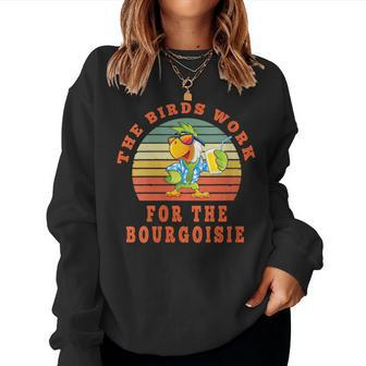 The Birds Work For The Bourgeoisie Vintage Retro Women Sweatshirt - Monsterry CA
