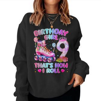 Birthday Girl 9 That’S How I Roll Roller Skate 9 Years Old Women Sweatshirt | Mazezy