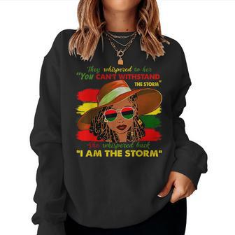 Black Girl African American Black History I Am The Storm Women Sweatshirt - Monsterry