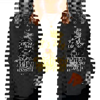 Black Queen African American Afro It's My Birthday Women Sweatshirt - Seseable