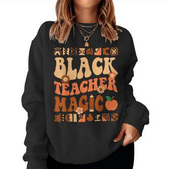 Black Teacher Magic Melanin Africa History Pride Teacher Women Sweatshirt - Seseable