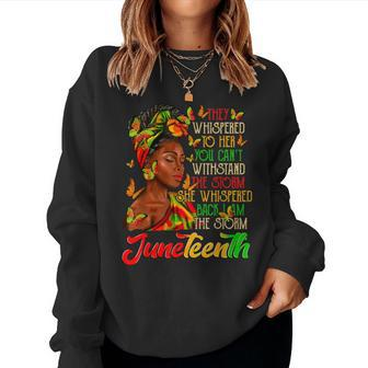 Black History Month Junenth I Am The Storm Black Women Women Sweatshirt - Monsterry AU