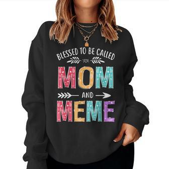 Blessed To Be Called Mom And Meme Women Sweatshirt - Monsterry