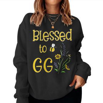 Blessed To Be Gg Gigi Bee Flowers Great Grandmother Women Sweatshirt - Monsterry AU