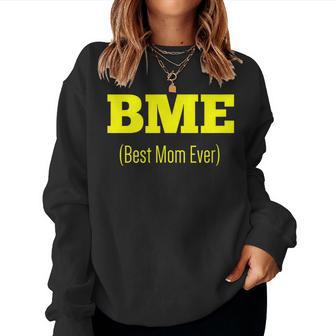 Bme Best Mom Ever Mother's Day Swagger Women Sweatshirt - Monsterry