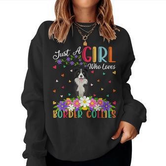 Border Collie Dog Lover Just A Girl Who Loves Border Collies Women Sweatshirt - Monsterry