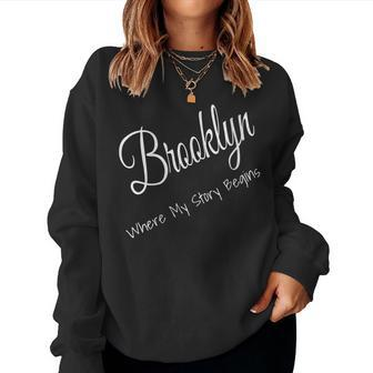 Brooklyn New York Where My Story Begins Cute Women Sweatshirt - Monsterry CA