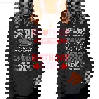 Brother Of The Berry First Birthday Girl Sweet Strawberry Women Sweatshirt | Seseable UK