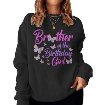 Brother Of The Birthday Girl Butterfly Big Bro Dad 1St Women Sweatshirt - Thegiftio UK