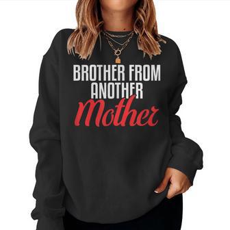 Brother From Another Mother Women Sweatshirt - Monsterry CA