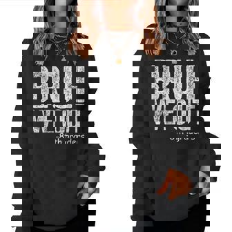 Bruh We Out 8Th Grader 8Th Grade Graduation Class Of 2024 Women Sweatshirt | Mazezy